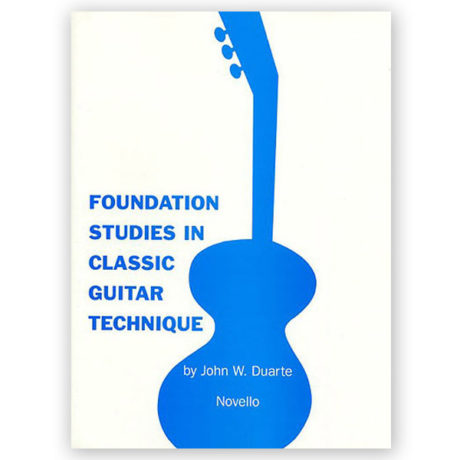 Duarte, John. Foundation Studies in Classic Guitar Technique