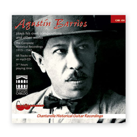 Barrios, Agustín. Complete Guitar Recordings 1913-1942 MP3CD