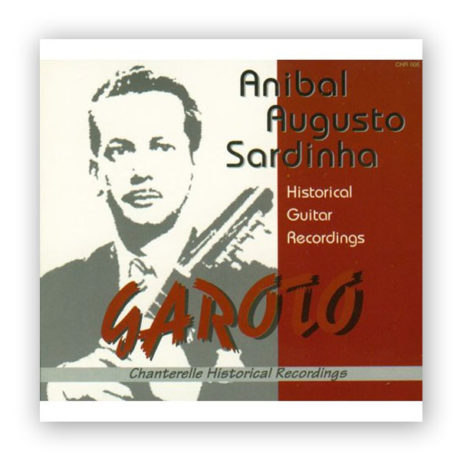 Sardinha, Antonio Augusto. Garoto: Historical Guitar Recordings