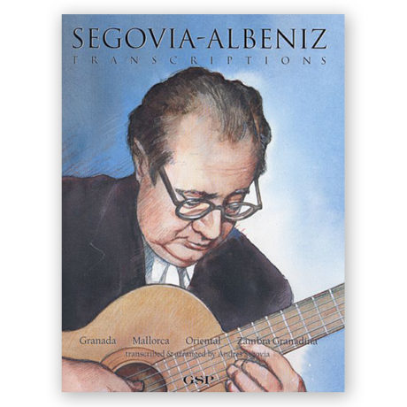 Albéniz, Isaac. Segovia Transcriptions