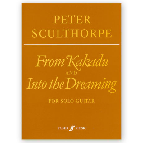 Sculthorpe, Peter. From Kakadu & Into the Dreaming